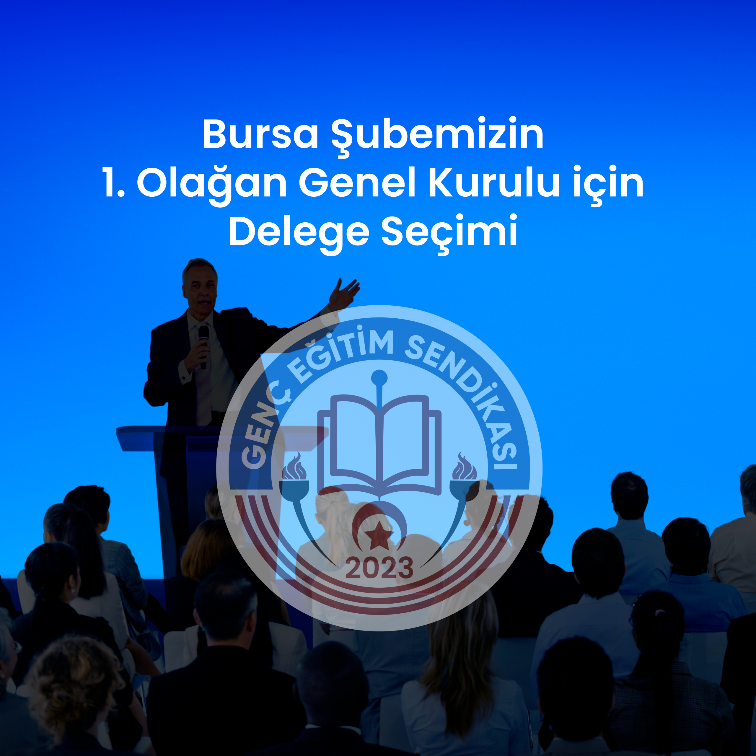 Bursa Şubemizin 1. Olağan Genel Kurulu için Delege Seçimi Duyurusu